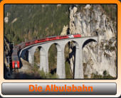 Die Albulabahn        Die Albulabahn